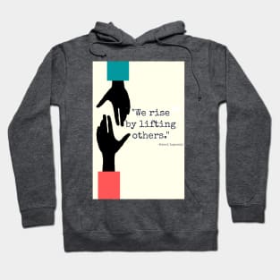 We Rise By Lifting Others Hoodie